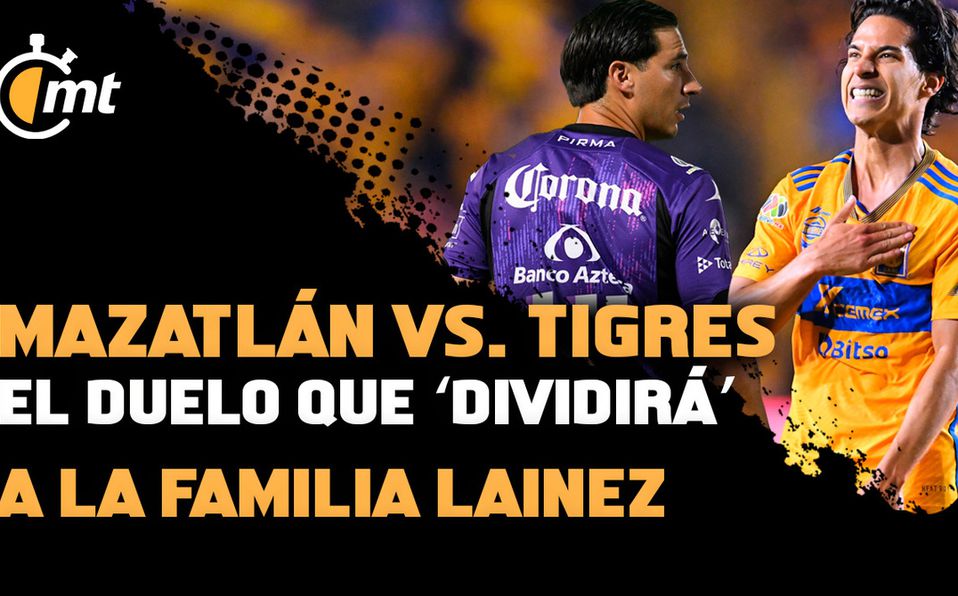 Mazatlán vs Tigres: el primer duelo entre Mauro y Diego que ‘dividirá’ a la familia Lainez