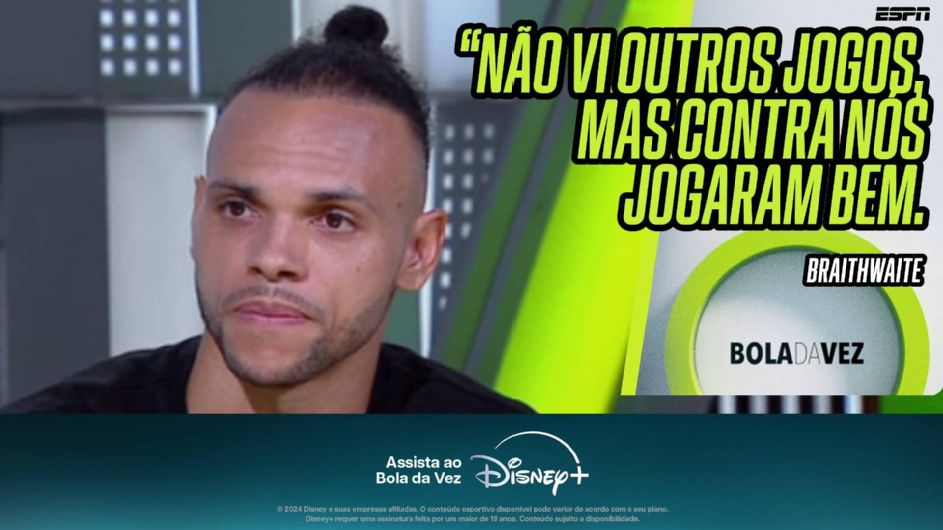 Braithwaite revela time que o surpreendeu no Brasil: ‘Não entendo por que está na parte de baixo da tabela’